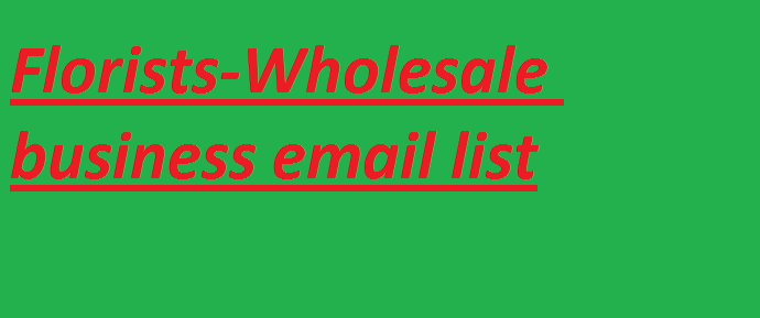 Florists-Wholesale business email list