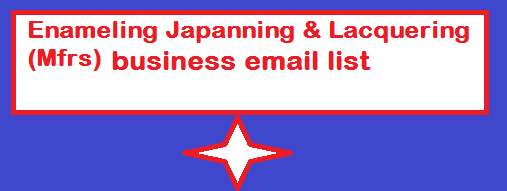 Enameling Japanning & Lacquering (Mfrs) business email list