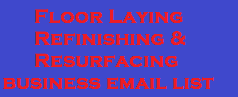 Floor Laying Refinishing & Resurfacing business email list