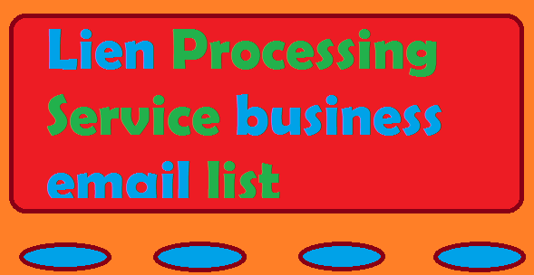 Lien Processing Service business email list