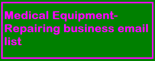 Medical Equipment-Repairing business email list