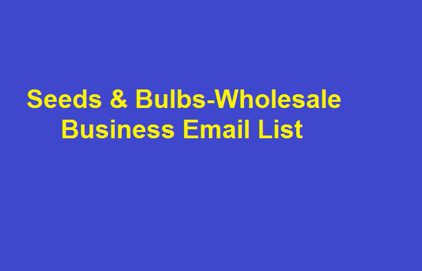 Seeds & Bulbs-Wholesale business email list