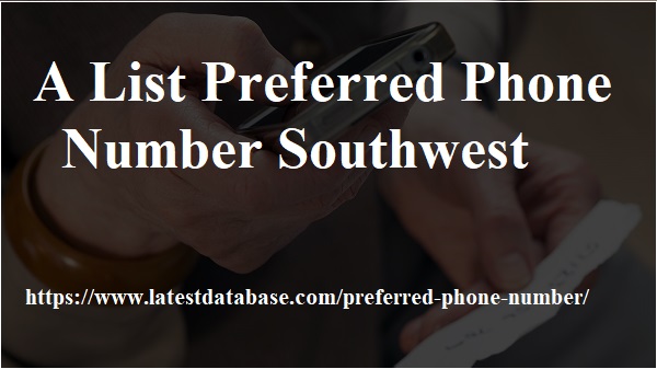 A List Preferred Phone Number Southwest