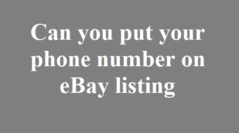 Can you put your phone number on eBay listing