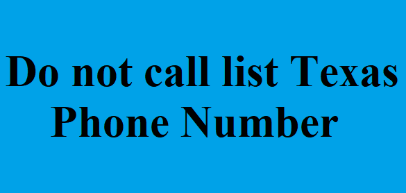 Do not call list Texas Phone Number