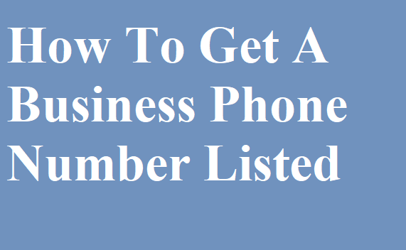 How To Get A Business Phone Number Listed