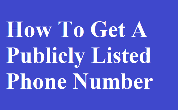 How To Get A Publicly Listed Phone Number