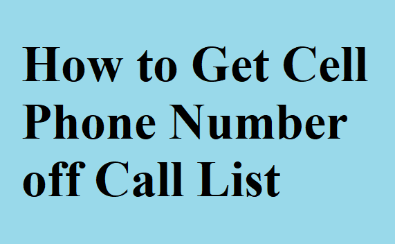 How to Get Cell Phone Number off Call List