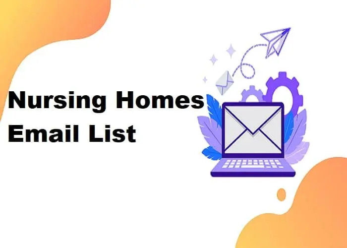 Nursing Homes Email List